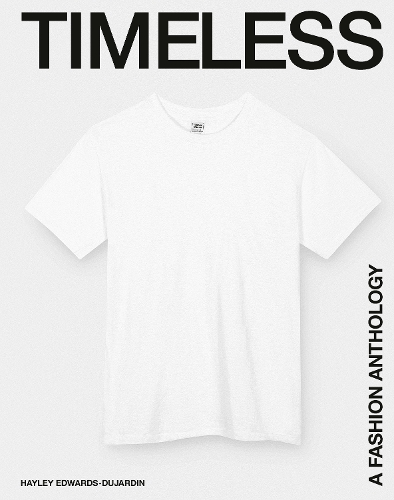 Бумажная книга «Timeless: A Fashion Anthology», автор Хейли Эдвардс Дюжарден - фото №1