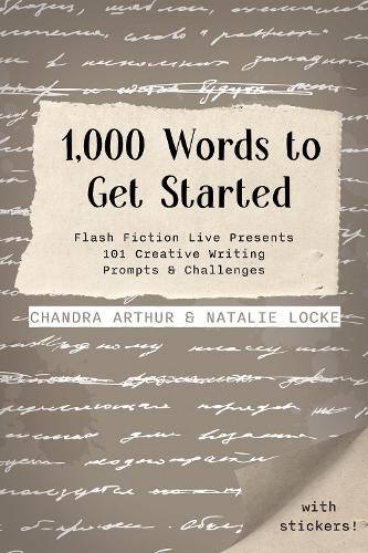 Паперова книга «1,000 Words To Get Started: Flash Fiction Live Presents 101 Creative Writing Prompts & Challenges» - фото №1