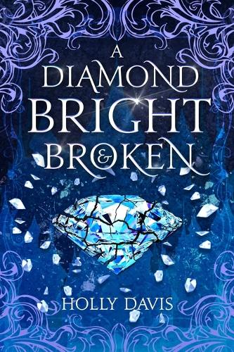 Паперова книга «A Diamond Bright and Broken», автор Холлі Девіс - фото №1