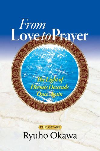 Паперова книга «From Love to Prayer: The Light of Hermes Descends Once Again», автор Рюхо Окава - фото №1