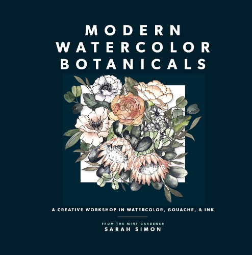 Бумажная книга «Modern Watercolor Botanicals. A Creative Workshop in Watercolor, Gouache, & Ink», автор Сара Саймон - фото №1