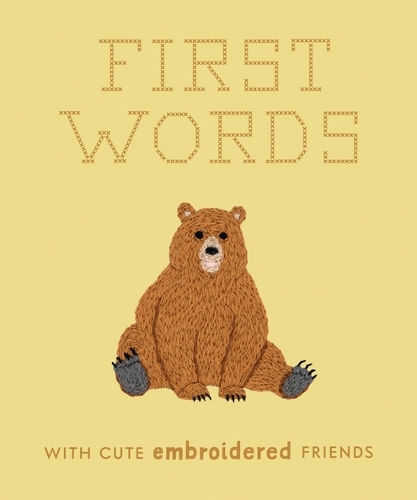 Бумажная книга «First Words with Cute Embroidered Friends: A Padded Board Book for Infants and Toddlers featuring First Words and Adorable Embroidery Pictures», автор Либби Мур - фото №1