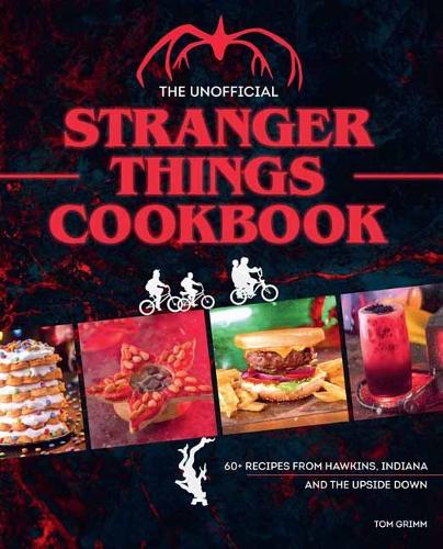 Бумажная книга «The Unofficial Stranger Things Cookbook», автор Том Гримм - фото №1