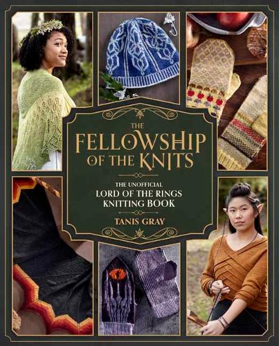 Бумажная книга «The Fellowship of the Knits: The Unofficial Lord of the Rings Knitting Book», автор Танис Грей - фото №1