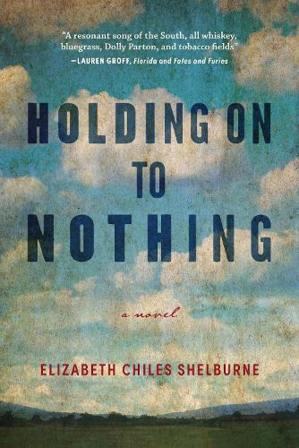 Бумажная книга «Holding On To Nothing», автор Элизабет Чайлз Шелбурн - фото №1
