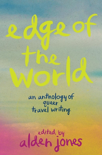 Бумажная книга «Edge of the World: An Anthology of Queer Travel Writing» - фото №1