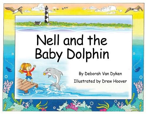 Бумажная книга «Nell and the Baby Dolphin», автор Дебора Ван Дайкен - фото №1