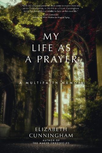 Бумажная книга «My Life as a Prayer: A Multifaith Memoir», автор Элизабет Каннингем - фото №1