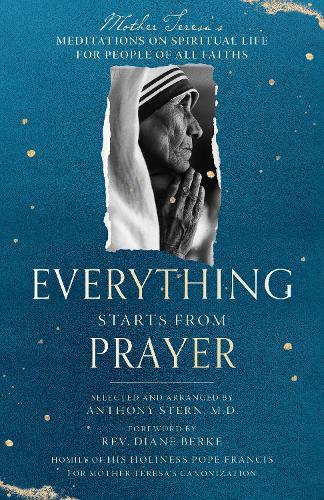 Паперова книга «Everything Starts from Prayer: Mother Teresa's Meditations on Spiritual Life for People of All Faiths» - фото №1