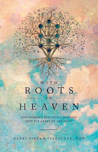 Бумажная книга «With Roots in Heaven: One Woman's Passionate Journey into the Heart of Her Faith», автор Тирза Файерстоун - фото №1