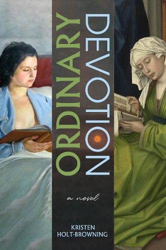 Паперова книга «Ordinary Devotion: A Novel», автор Крістен Холт-Браунінг - фото №1