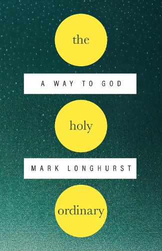 Бумажная книга «The Holy Ordinary: A Way to God», автор Марк Лонгхерст - фото №1