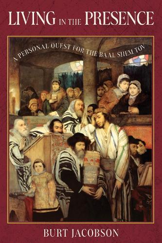 Бумажная книга «Living in the Presence: A Personal Quest for the Baal Shem Tov», автор Берт Джейкобсон - фото №1
