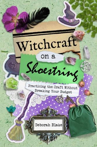 Паперова книга «Witchcraft on a Shoestring: Practicing the Craft without Breaking Your Budget», автор Дебора Блейк - фото №1