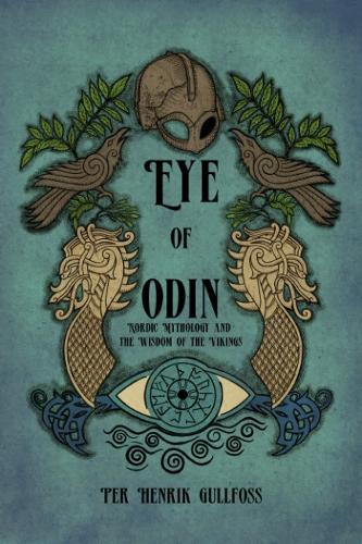 Бумажная книга «The Eye of Odin: Nordic Mythology and the Wisdom of the Vikings» - фото №1