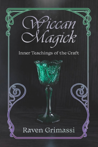 Паперова книга «Wiccan Magick: Inner Teachings of the Craft», автор Рейвен Грімассі - фото №1