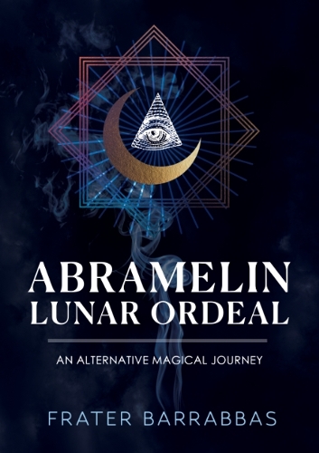 Паперова книга «Abramelin Lunar Ordeal: An Alternative Magical Journey», автор Брат Барраббас - фото №1