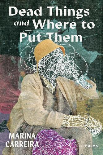 Паперова книга «Dead Things and Where to Put Them», автор Марина Каррейра - фото №1