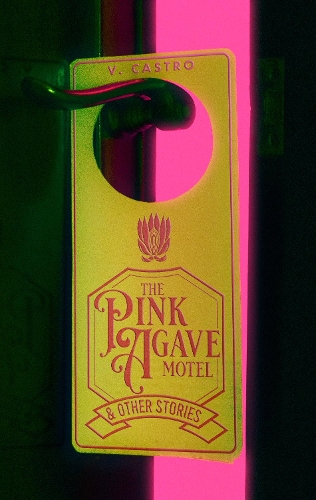 Паперова книга «The Pink Agave Motel: & Other Stories», автор В. Кастро - фото №1