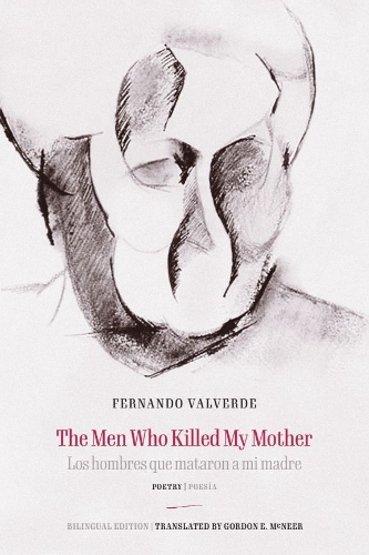 Бумажная книга «The Men Who Killed My Mother | Los hombres que mataron a mi madre: Poetry | Poesía», автор Фернандо Вальверде - фото №1