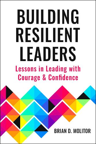 Бумажная книга «The Resilient Leader: Lessons in Navigating through Crisis and Opportunity», автор Брайан Молитор - фото №1