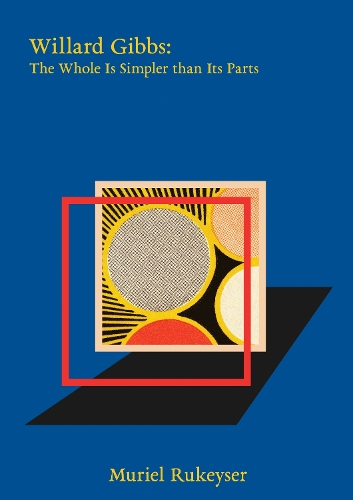 Бумажная книга «Willard Gibbs: The Whole Is Simpler than Its Parts», автор Мюриэл Рукейзер - фото №1