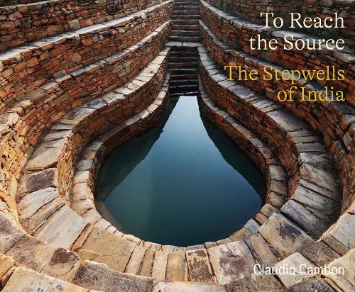 Бумажная книга «To Reach the Source: The Stepwells of India», автор Клаудио Камбон - фото №1
