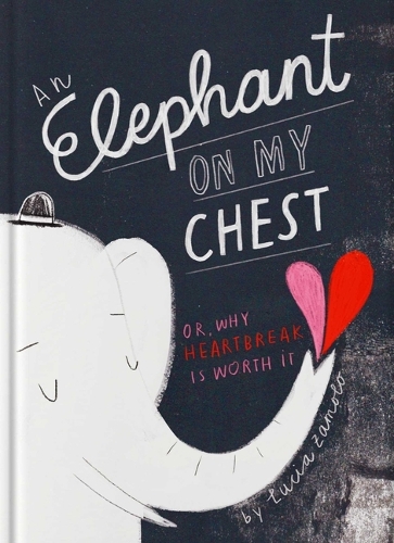 Бумажная книга «Elephant on My Chest: Or, Why Heartbreak Is Worth It», автор Лючия Замоло - фото №1