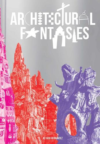 Бумажная книга «Architectural Fantasies: Artist-Built Environments», автор Джо Фарб Эрнандес - фото №1