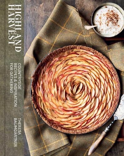 Бумажная книга «Highland Harvest: Countryside Recipes & Inspiration for Gathering», автор Тереза Баумгартнер - фото №1