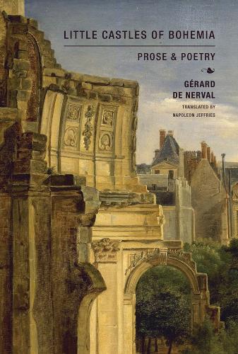 Паперова книга «Little Castles of Bohemia: Prose and Poetry», автор Жерар де Нерваль - фото №1