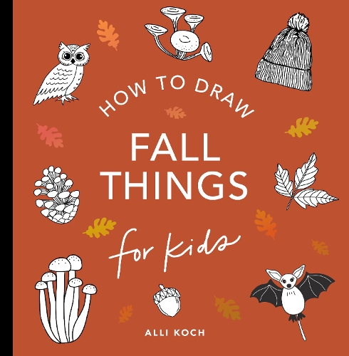 Бумажная книга «Fall Things: How to Draw Books for Kids with Pumpkins, Scarecrows, Turkeys and More», автор Алли Кох - фото №1