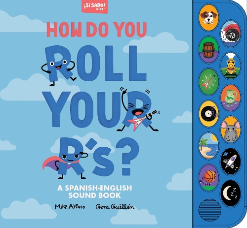 Бумажная книга «How Do You Roll Your R's?: A Spanish-English Vocabulary and Sound Book for Kids 2-5», автор Майк Альфаро - фото №1