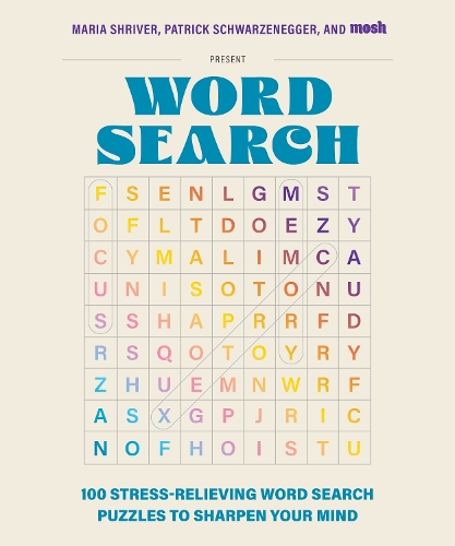 [object Object] «100 Stress-Relieving Word Search Puzzles to Sharpen Your Mind: Presented by Maria Shriver, Patrick Schwarzenegger, and MOSH», автор Марія Шрайвер - фото №1