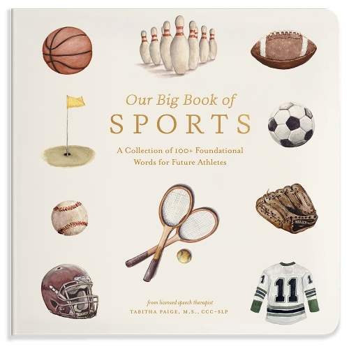 Бумажная книга «Our Big Book of Sports: A Collection of 100+ Foundational Words for Future Athletes», автор Табита Пейдж - фото №1