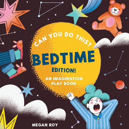 Бумажная книга «Can You Do This? (Bedtime Edition): An Imagination Play Book», автор Меган Рой - фото №1