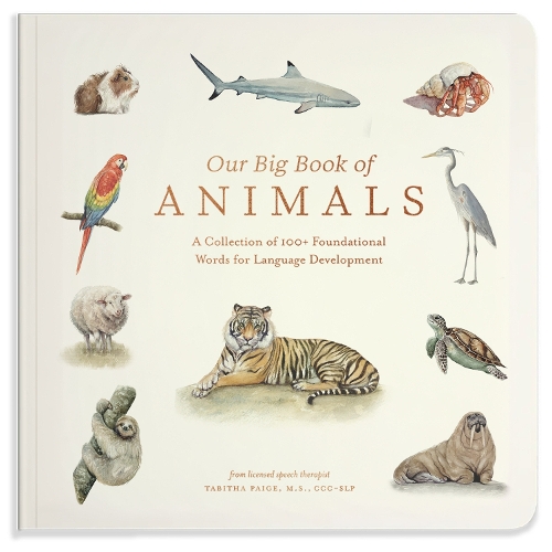Бумажная книга «Our Big Book of Animals: First 100 Animal Words for Language Development, including Farm, Jungle, Pets, Bugs, and More», автор Табита Пейдж - фото №1