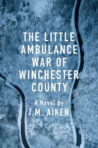 Бумажная книга «The Little Ambulance War of Winchester County: A Trowbridge Vermont Story», автор И.М. Эйкен - фото №1