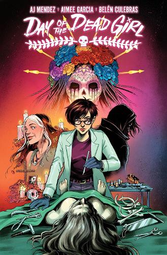 Бумажная книга «Day of the Dead Girl, Volume 1», авторов А.ДЖ. Мендес, Эйми Гарсия - фото №1