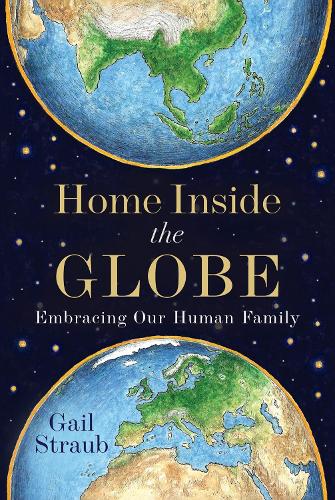 Паперова книга «Home Inside the Globe: Embracing Our Human Family », автор Ґейл Штрауб - фото №1