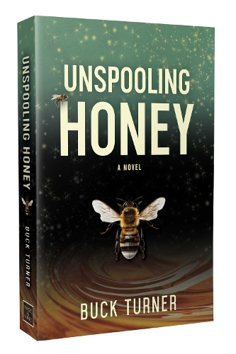 Paper book «Unspooling Honey», author Buck Turner - фото №1