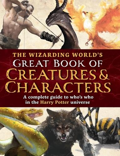 Бумажная книга «The Wizarding World's Great Book of Creatures & Characters: A complete guide to who's who in the Harry Potter universe», автор The Editors of MuggleNet - фото №1