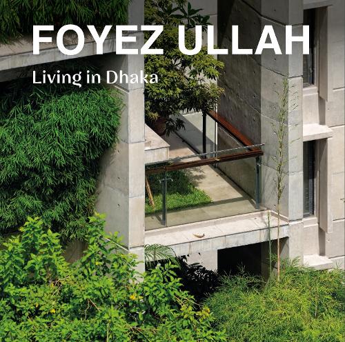 Паперова книга «Foyez Ullah: Living in Dhaka», автор Аарон Бецький - фото №1