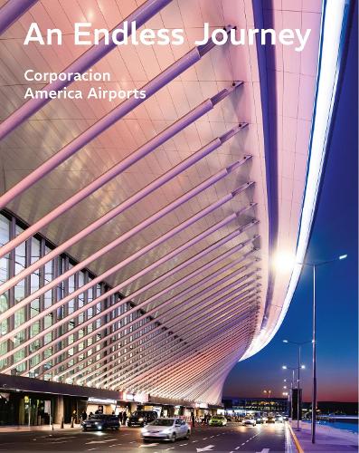 Паперова книга «An Endless Journey: Corporacion America Airports», автор Мартін Еурнекіан - фото №1