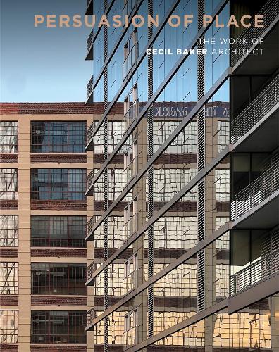 Паперова книга «Persuasion of Place: The Work of Cecil Baker Architect», автор Шеріл Вебер - фото №1