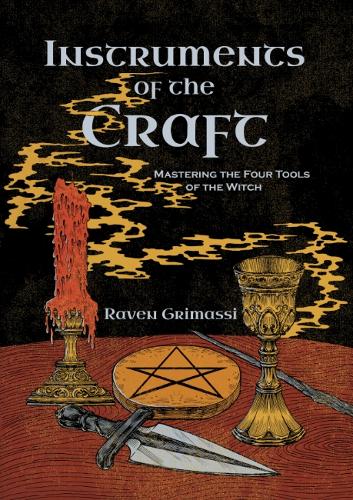Паперова книга «Instruments of the Craft: Mastering the Four Tools of the Witch», автор Рейвен Грімассі - фото №1