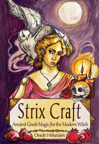 Бумажная книга «Strix Craft: Ancient Greek Magic for the Modern Witch», автор Оракул Гекатайос - фото №1
