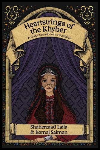 Бумажная книга «Heartstrings of the Khyber: A Collection of Pashto Folktales», авторов Комал Салман, Шахерзаад Лайла - фото №1