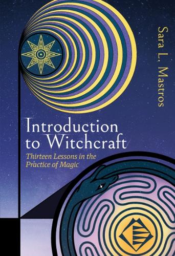Бумажная книга «Introduction to Witchcraft: Thirteen Lessons in the Practice of Magic», автор Сара Л. Мастрос - фото №1