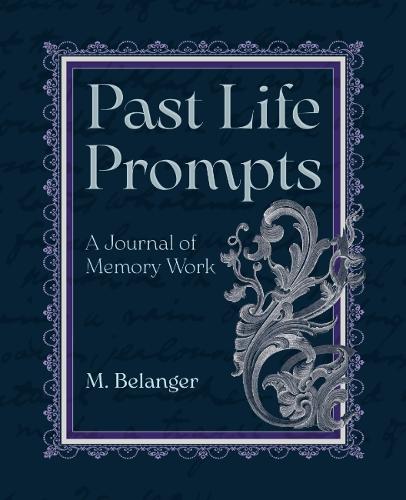 Бумажная книга «Past Life Prompts: A Journal of Memory Work», автор М. Беланжер - фото №1